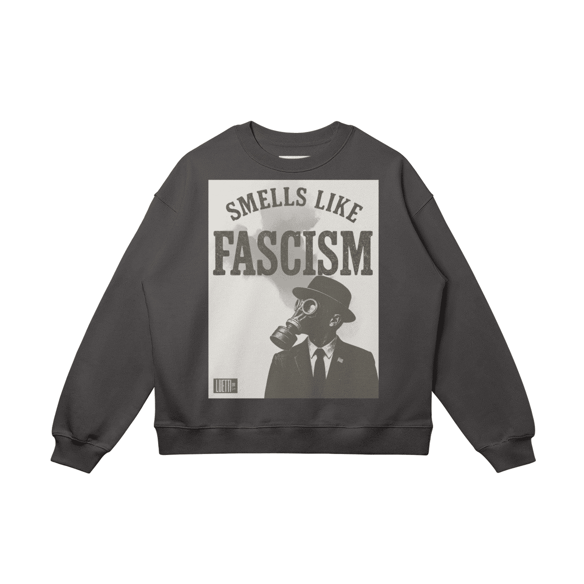 Smells Like Fascism Sweatshirt